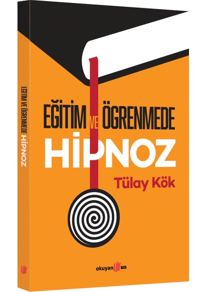 Eğitim ve Öğrenmede Hipnoz -Tülay Kök