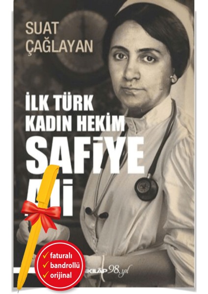İlk Türk Kadın Hekim Safiye Ali (Alfa Kalem) - Suat Çağlayan
