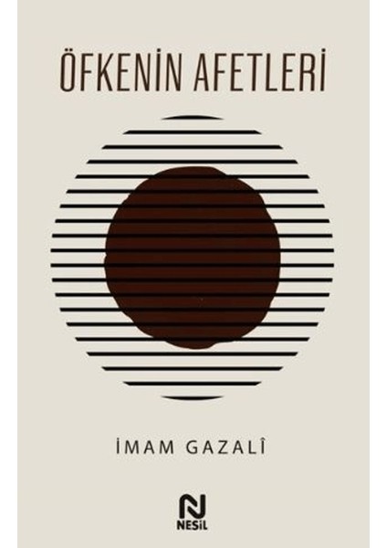 Öfkenin Afetleri - İmam-ı Gazali