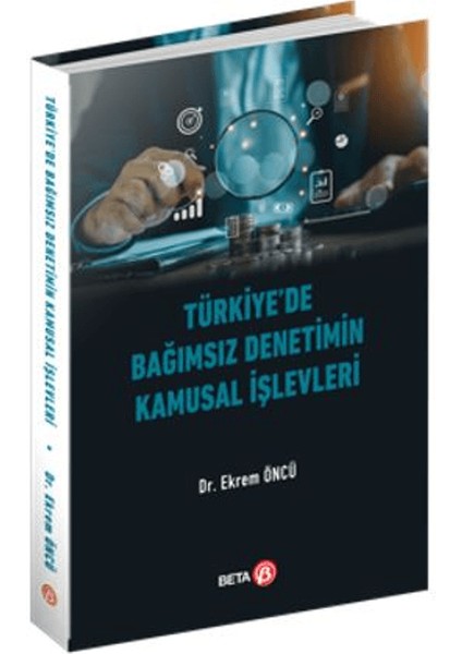 Türkiye’de Bağımsız Denetimin Kamusal İşlevleri - Ekrem Öncü
