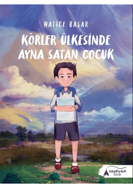 Körler Ülkesinde Ayna Satan Çocuk - Hatice Başaran