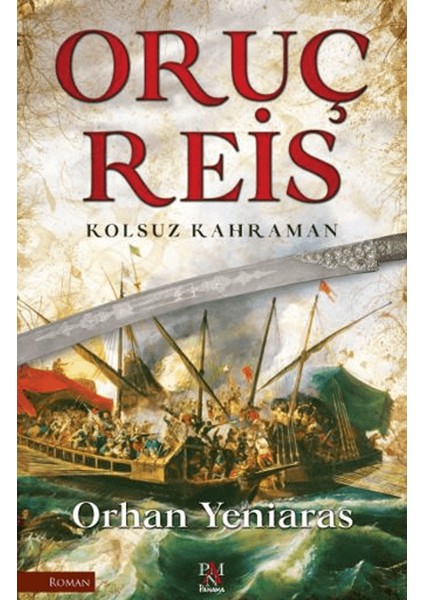 Oruç Reis / Kolsuz Kahraman - Orhan Yeniaras