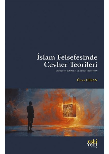 İslam Felsefesinde Cevher Teorileri - Ömer Ceran