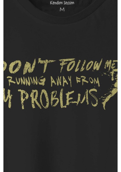 Unisex T-Shirt Running Away From My Problems Eğlenceli Funny Yazı Baskılı Siyah Tişört