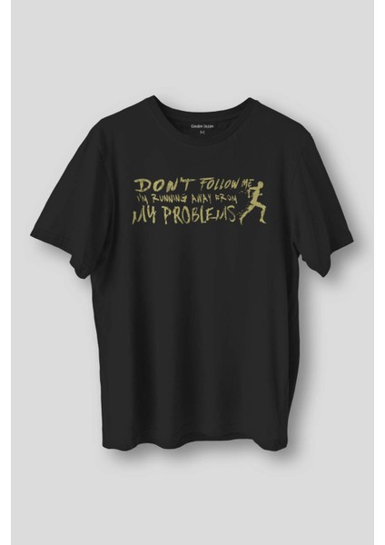 Unisex T-Shirt Running Away From My Problems Eğlenceli Funny Yazı Baskılı Siyah Tişört