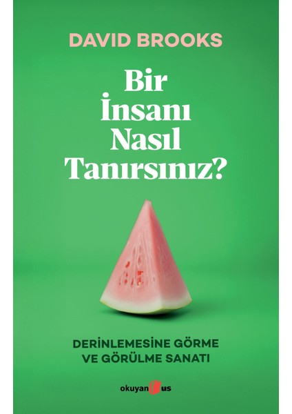 Bir İnsanı Nasıl Tanırsınız? - David Brooks
