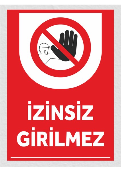 İzinsiz Girilmez Tabela Levhası 24X34 cm 4mm Pvc