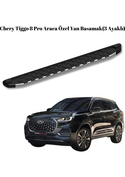 Chery Tiggo 8 Pro Araca Özel 3AYAKLI Yan Basamak