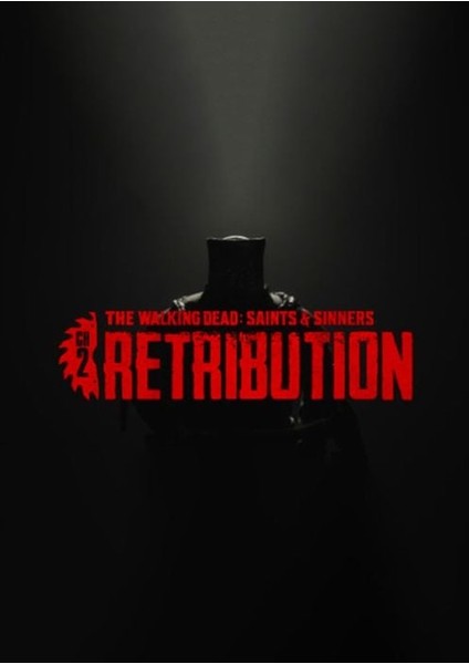 The Walking Dead: Saints & Sinners - Chapter 2: Retribution [vr] (Pc Oyun) Steam Key