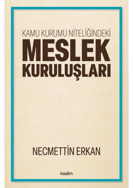 Kamu Kurumu Niteliğindeki Meslek Kuruluşları - Necmettin Erkan