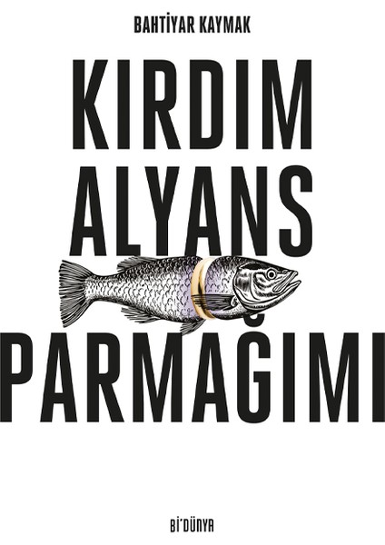 Kırdım Alyans Parmağımı - Bahtiyar Kaymak