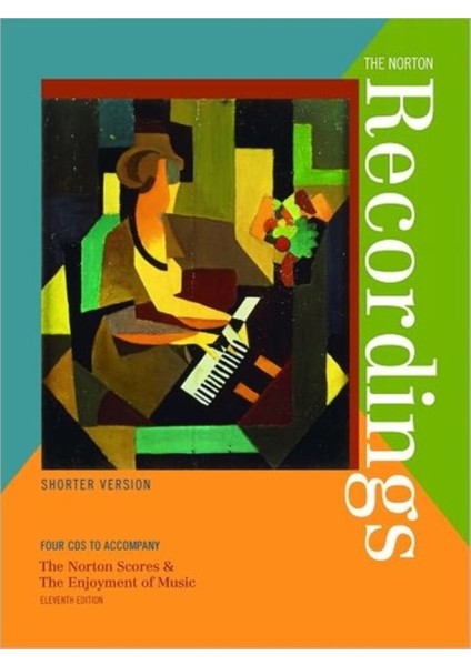 Recordings / Four Cds To Accompany The Norton Scores And The Enjoyment Of Music Shorter Versio - Kristine Forney