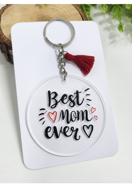 Best Mom Ever Yazılı Püsküllü Yuvarlak Pleksi Anahtarlık