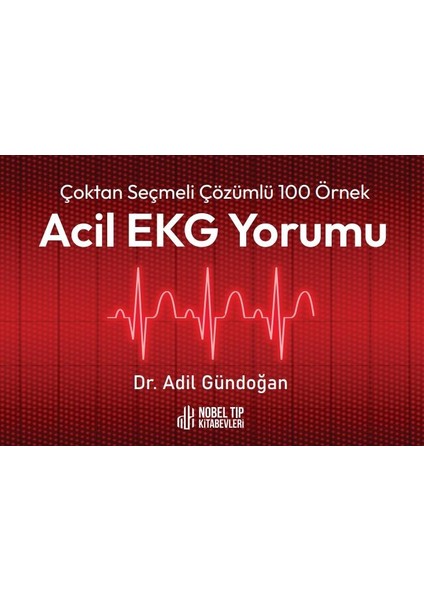 Çoktan Seçmeli Çözümlü 100 Örnek Acil Ekg Yorumu