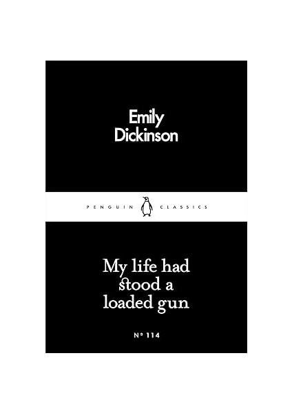 My Life Had Stood A Loaded Gun Kağıt Kapak – 3 Mart 2016 Ingilizce Baskı Emily Dickinson (Eser Sahibi)