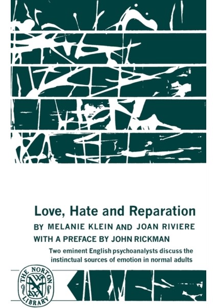 Love, Hate And Reparation - Melanie Klein