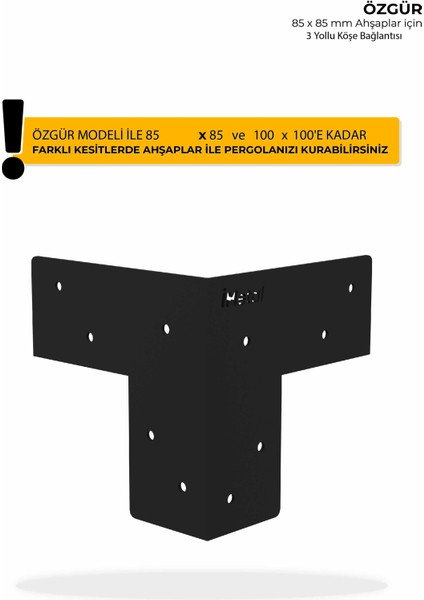Özgür 3 Yollu Köşe Bağlantı Braketi 85 x 85' Den 100 x 100 mm'ye Kadar Kesitli Ahşaplar İçin