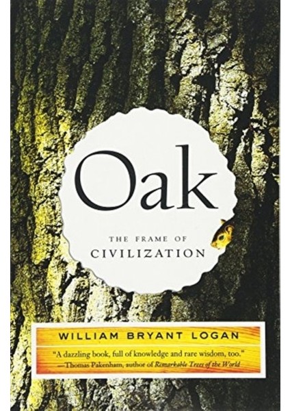 Oak / The Frame Of Civilization - William Bryant Logan