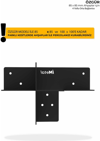 Özgür 4 Yollu Orta Uzatma Bağlantı Braketi 85 x 85'den 100 x 100 mm'ye Kadar Kesitli Ahşaplar İçin
