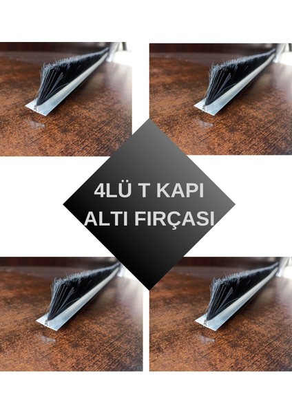 4lu T Süpürgelik Kapı Altı Fırçası