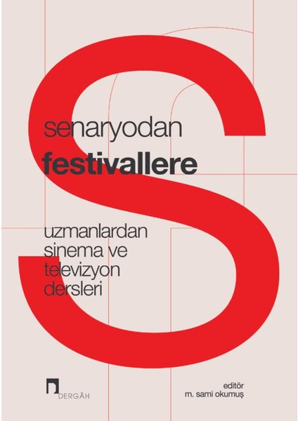 Senaryodan Festivallere / Uzmanlardan Sinema ve Televizyon Dersleri