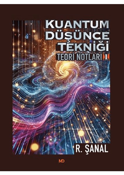 Kuantum Düşünce Tekniği Teori Notları 1 - R. Şanal Günseli