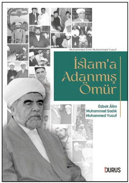 İslam'a Adanmış Ömür - Muhammed Emin Muhammed Yusuf