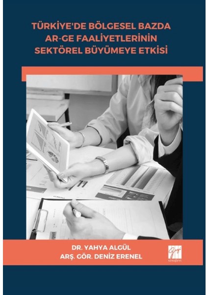 Türkiye'de Bölgesel Bazda Ar-Ge Faaliyetlerinin Sektörel Büyümeye Etkisi - Deniz Erenel