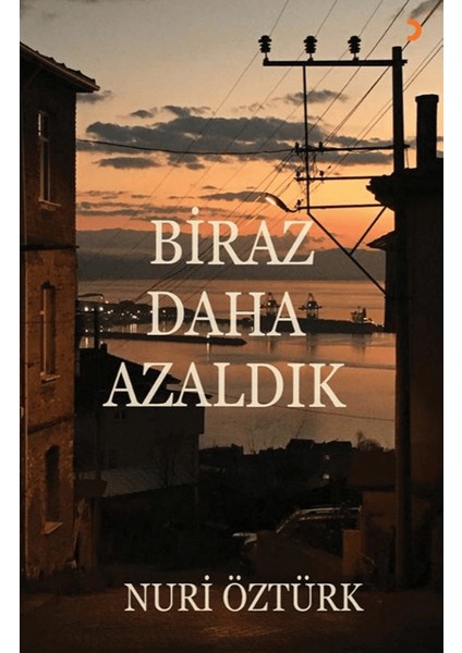 Biraz Daha Azaldık - Nuri Öztürk