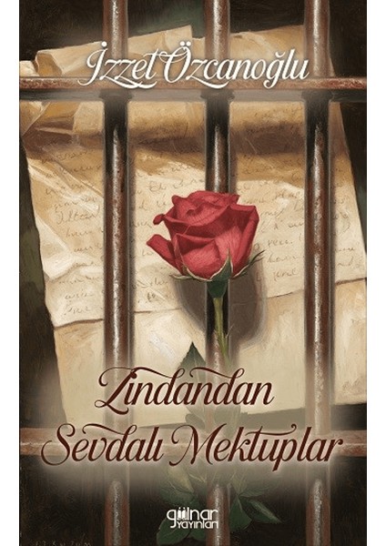 Zindandan Sevdalı Mektuplar - İzzet Özcanoğlu