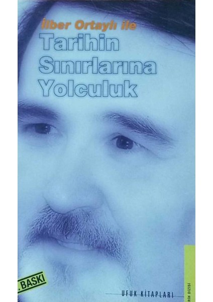 Ilber Ortaylı ile Tarihin Sınırlarına Yolculuk - Mustafa Armağan