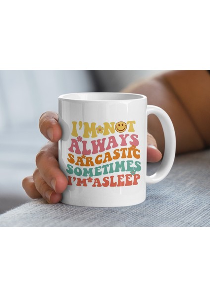 Her Zaman Alaycı Değilim Bazen Uyuyorum Kahve Kupası Kahve Severler Için Hediye fiyatları