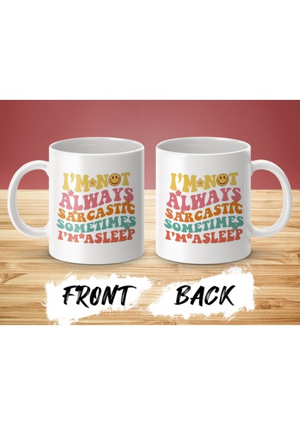 Her Zaman Alaycı Değilim Bazen Uyuyorum Kahve Kupası Kahve Severler Için Hediye modelleri