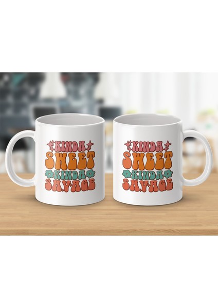 Kinda Sheet Kinda Savage Boho Tarzı Özel Yapım Komik Sözler Kahve Kupası Hediyelik