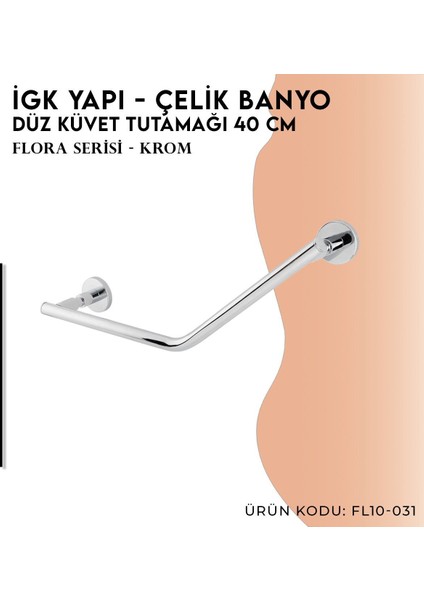 Igk Yapı - Flora Küvet Tutamağı Düz 40 cm (FL10-031)