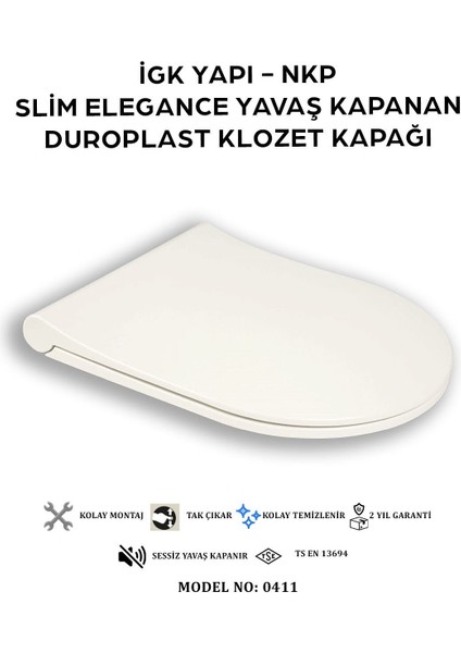 Igk Yapı - 0411 Slim Elegance Yavaş Kapanan Duroplast Klozet Kapağı