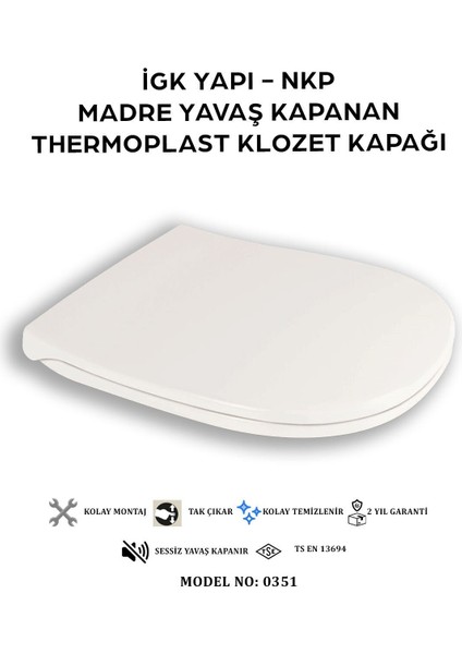 Igk Yapı - 0351 Madre Yavaş Kapanan Thermoplast Klozet Kapağı
