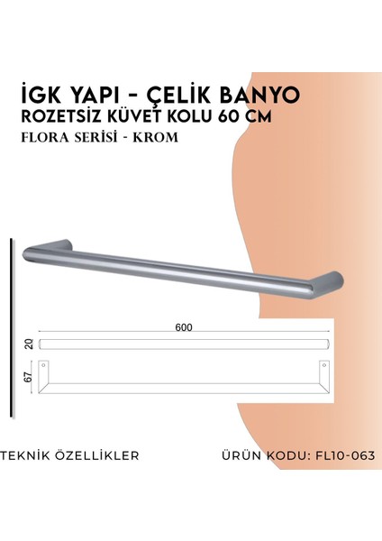 Igk Yapı - Flora Rozetsiz Küvet Kolu 60 cm (FL10-063)