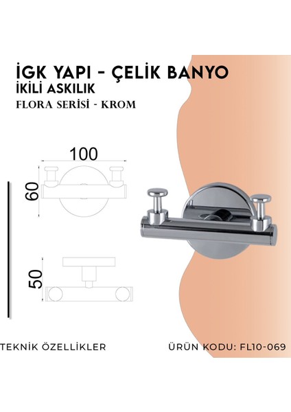 Igk Yapı - Clk Banyo Flora İkili Askılık (FL10-069)
