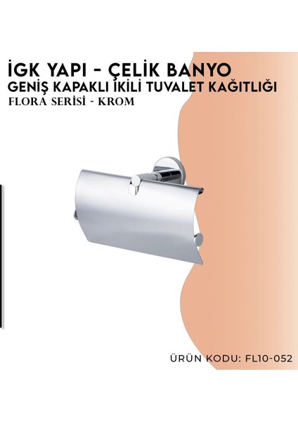 Igk Yapı - Clk Banyo Flora Geniş Kapaklı İkili Tuvalet Kâğıtlığı (FL10-052)