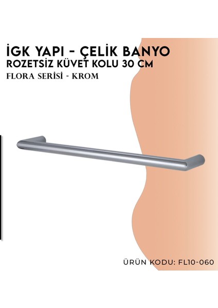 Igk Yapı - Flora Rozetsiz Küvet Kolu 30 cm (FL10-060)