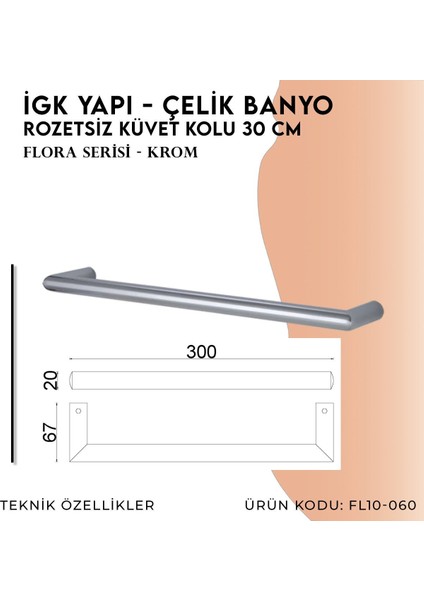 Igk Yapı - Flora Rozetsiz Küvet Kolu 30 cm (FL10-060)