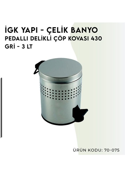 Igk Yapı - Çelik Banyo Pedallı Delikli Çöp Kovası 3lt 430 (70-075) modelleri