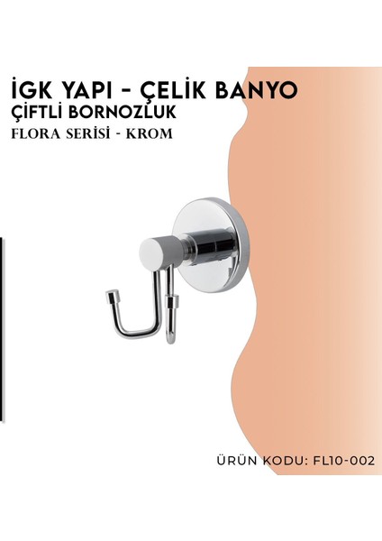 Igk Yapı - Clk Banyo Flora Bornozluk Çiftli (FL10-002)