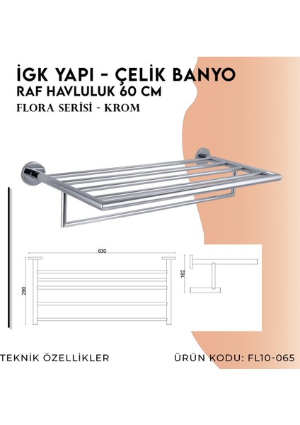 Igk Yapı - Clk Banyo Flora Raf Havluluk 60 cm (FL10-065)
