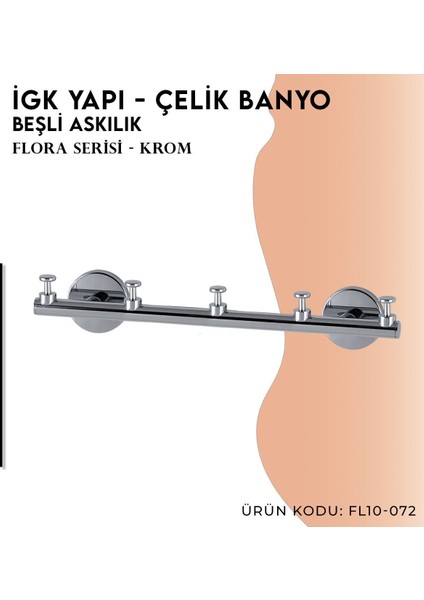 Igk Yapı - Clk Banyo Flora Beşli Askılık (FL10-072)
