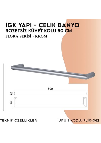 Igk Yapı - Flora Rozetsiz Küvet Kolu 50 cm (FL10-062)