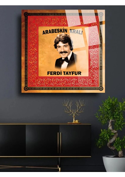 Ferdi Tayfur Kırılmaz Lüks Cam Tablo 4mm Ev Iş Yeri Ofis Hediyesi Sanatçı Tablosu