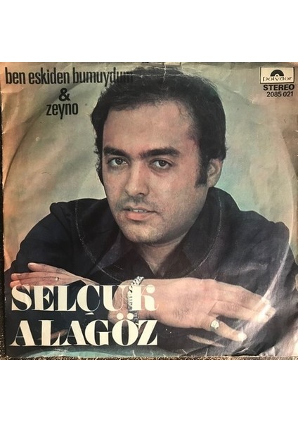 Selçuk Alagöz - Ben Eskiden Bumuydum - Orijinal Dönem Baskı 45'lik Plak