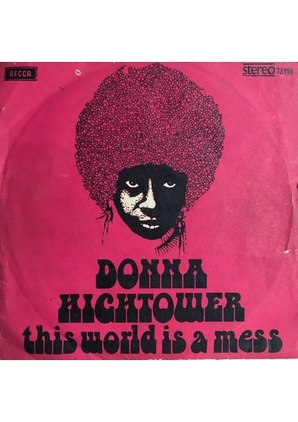 Donna Hightower - This World Today Is A Mess - Orijinal Dönem Baskı 45'lik Plak